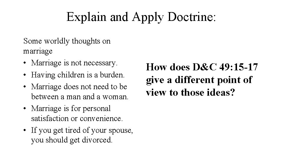 Explain and Apply Doctrine: Some worldly thoughts on marriage • Marriage is not necessary.