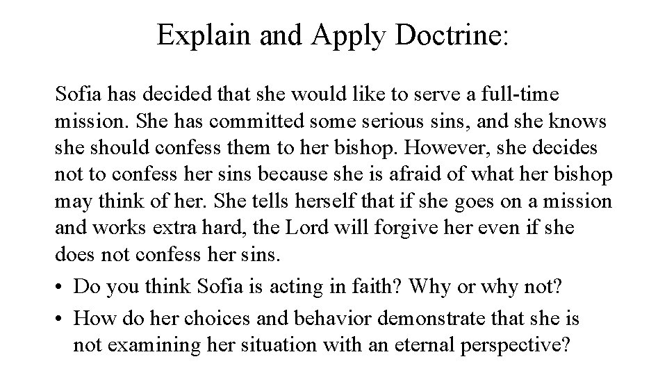 Explain and Apply Doctrine: Sofia has decided that she would like to serve a