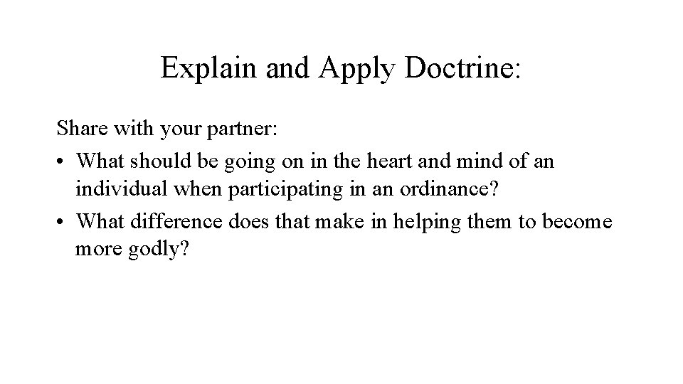 Explain and Apply Doctrine: Share with your partner: • What should be going on