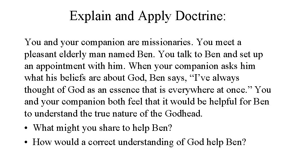 Explain and Apply Doctrine: You and your companion are missionaries. You meet a pleasant