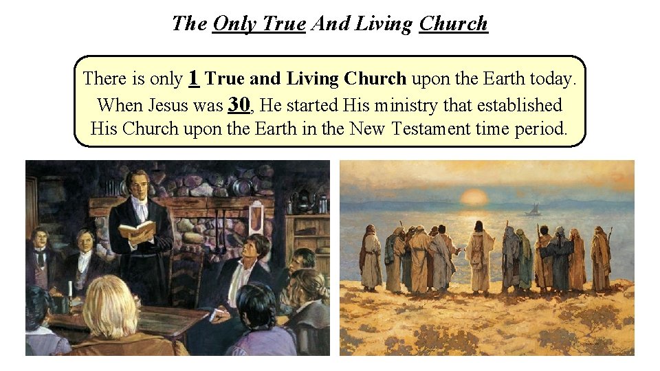The Only True And Living Church There is only 1 True and Living Church