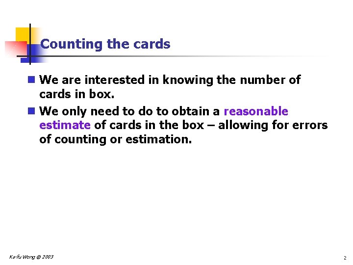 Counting the cards n We are interested in knowing the number of cards in