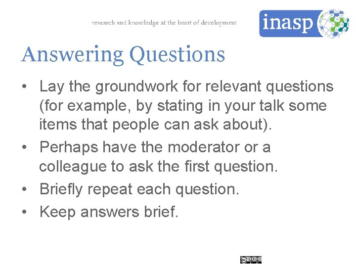 Answering Questions • Lay the groundwork for relevant questions (for example, by stating in