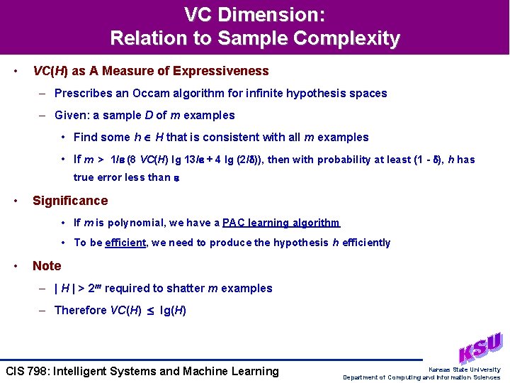 VC Dimension: Relation to Sample Complexity • VC(H) as A Measure of Expressiveness –