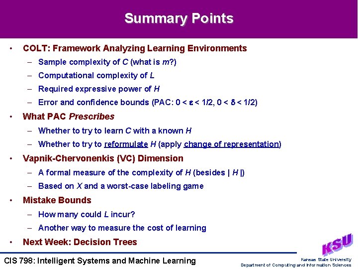 Summary Points • COLT: Framework Analyzing Learning Environments – Sample complexity of C (what