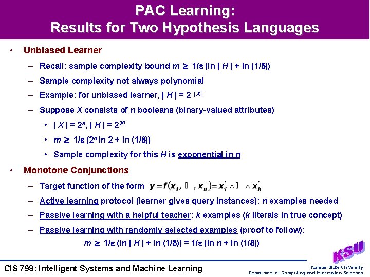 PAC Learning: Results for Two Hypothesis Languages • Unbiased Learner – Recall: sample complexity