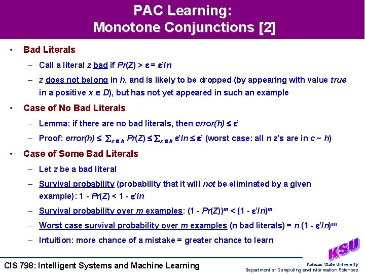 PAC Learning: Monotone Conjunctions [2] • Bad Literals – Call a literal z bad
