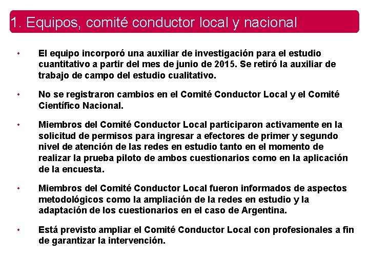 1. Equipos, comité conductor local y nacional • El equipo incorporó una auxiliar de