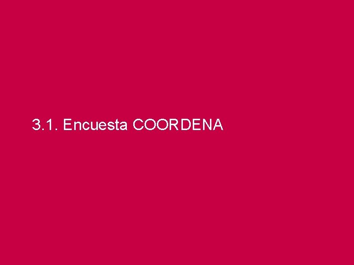 3. 1. Encuesta COORDENA 