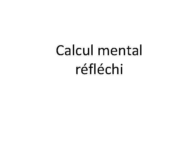 Calcul mental réfléchi 