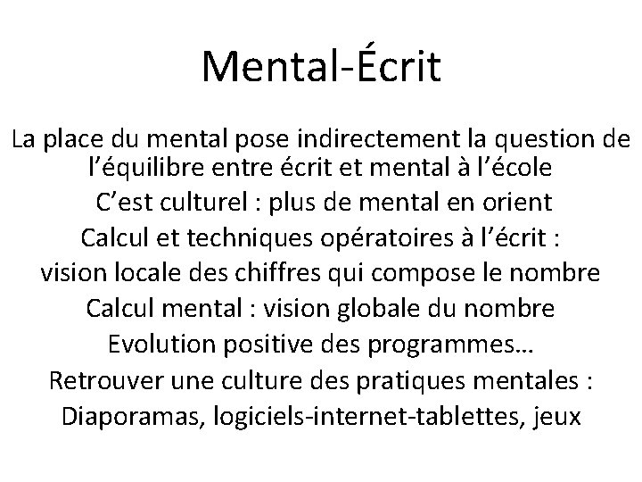 Mental-Écrit La place du mental pose indirectement la question de l’équilibre entre écrit et