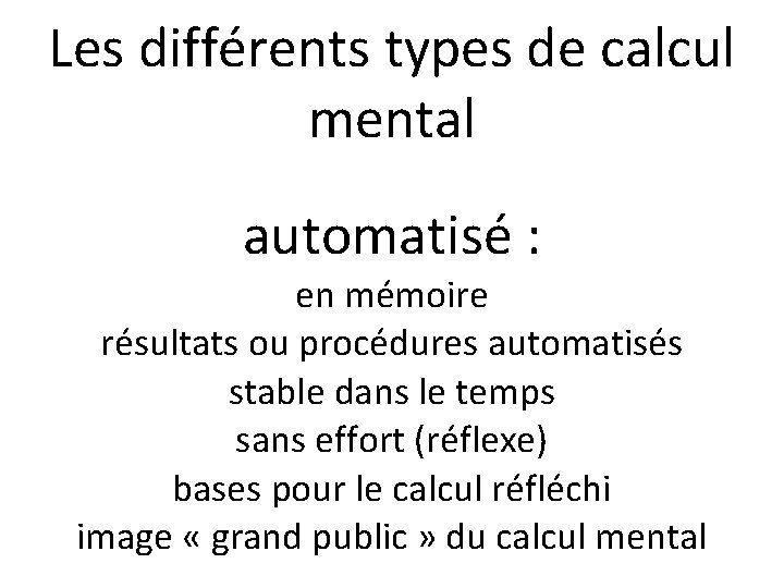 Les différents types de calcul mental automatisé : en mémoire résultats ou procédures automatisés