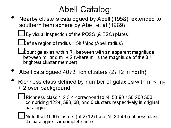  • Abell Catalog: Nearby clusters catalogued by Abell (1958), extended to southern hemisphere