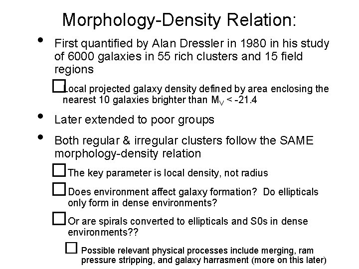  • Morphology-Density Relation: First quantified by Alan Dressler in 1980 in his study