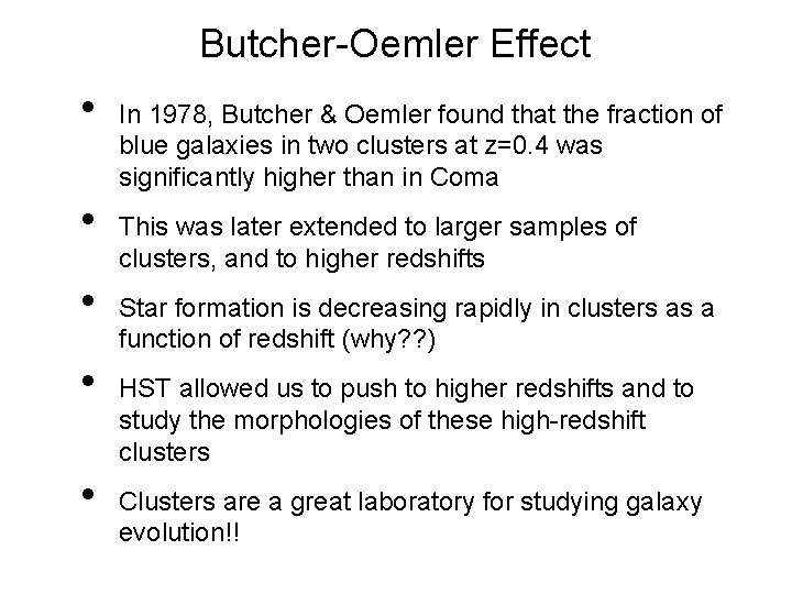 Butcher-Oemler Effect • • • In 1978, Butcher & Oemler found that the fraction