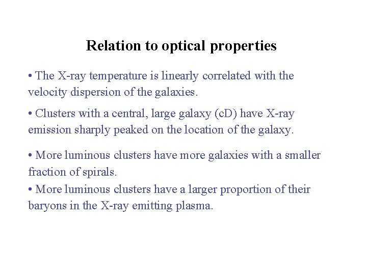 Relation to optical properties • The X-ray temperature is linearly correlated with the velocity