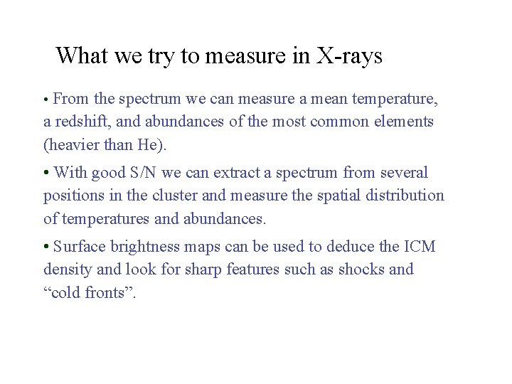 What we try to measure in X-rays From the spectrum we can measure a