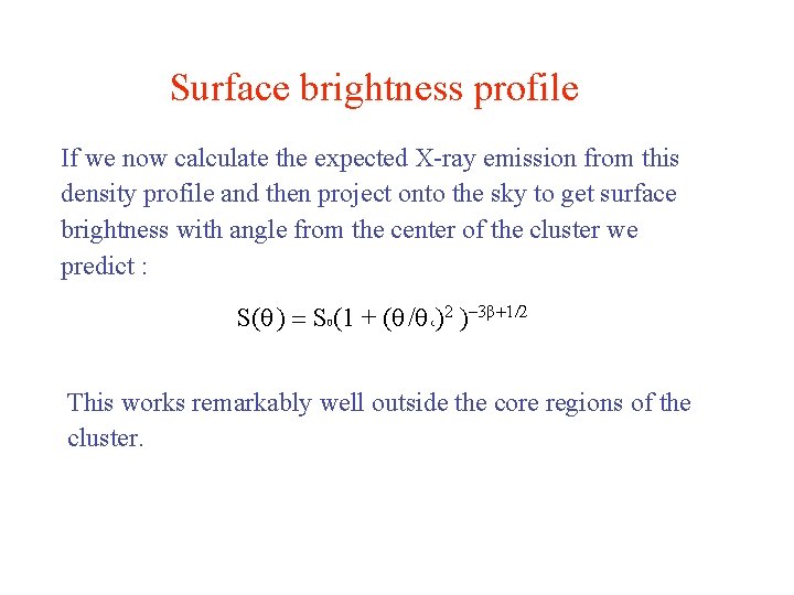 Surface brightness profile If we now calculate the expected X-ray emission from this density