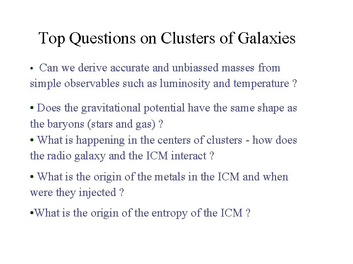 Top Questions on Clusters of Galaxies Can we derive accurate and unbiassed masses from