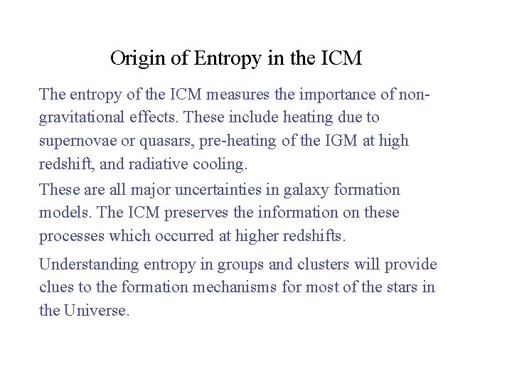 Origin of Entropy in the ICM The entropy of the ICM measures the importance