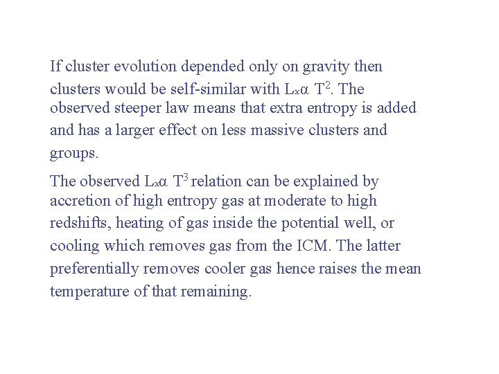If cluster evolution depended only on gravity then clusters would be self-similar with L