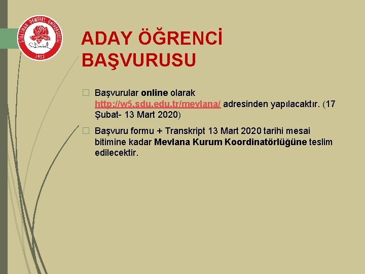 ADAY ÖĞRENCİ BAŞVURUSU � Başvurular online olarak http: //w 5. sdu. edu. tr/mevlana/ adresinden