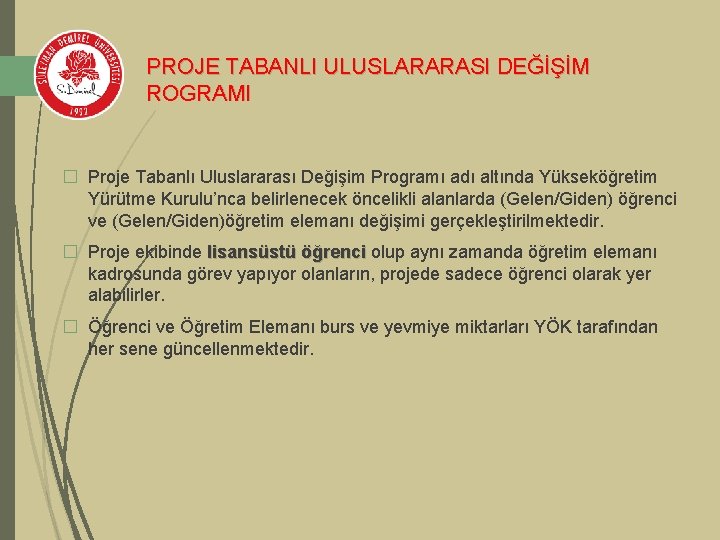 PROJE TABANLI ULUSLARARASI DEĞİŞİM ROGRAMI � Proje Tabanlı Uluslararası Değişim Programı adı altında Yükseköğretim