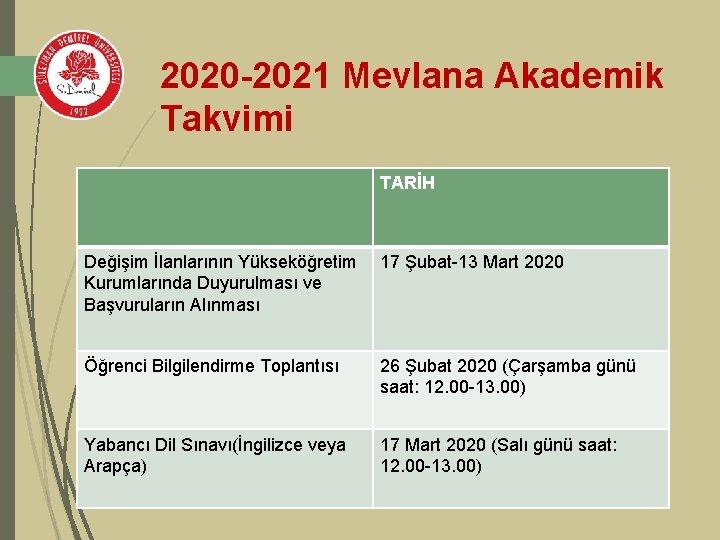 2020 -2021 Mevlana Akademik Takvimi TARİH Değişim İlanlarının Yükseköğretim Kurumlarında Duyurulması ve Başvuruların Alınması