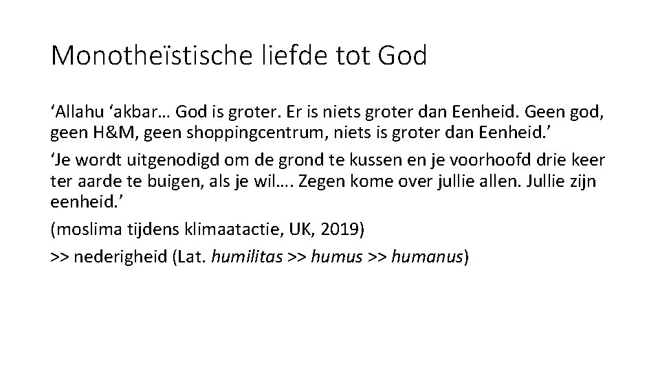 Monotheïstische liefde tot God ‘Allahu ‘akbar… God is groter. Er is niets groter dan