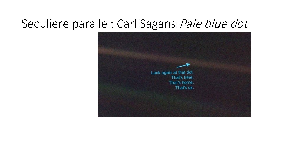 Seculiere parallel: Carl Sagans Pale blue dot 
