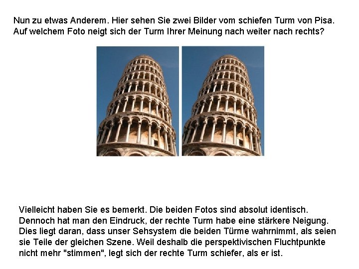 Nun zu etwas Anderem. Hier sehen Sie zwei Bilder vom schiefen Turm von Pisa.
