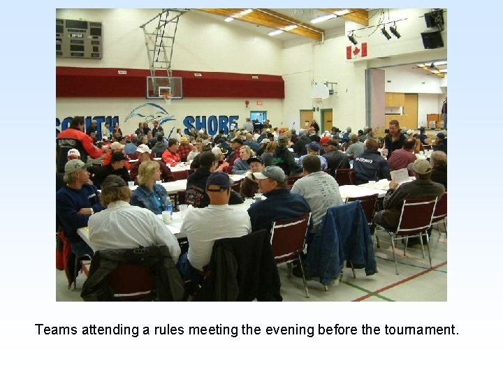 Teams attending a rules meeting the evening before the tournament. 