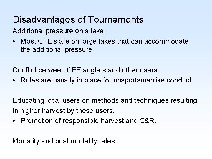Disadvantages of Tournaments Additional pressure on a lake. • Most CFE’s are on large