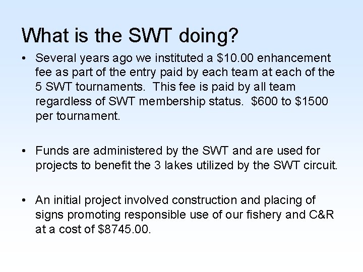 What is the SWT doing? • Several years ago we instituted a $10. 00
