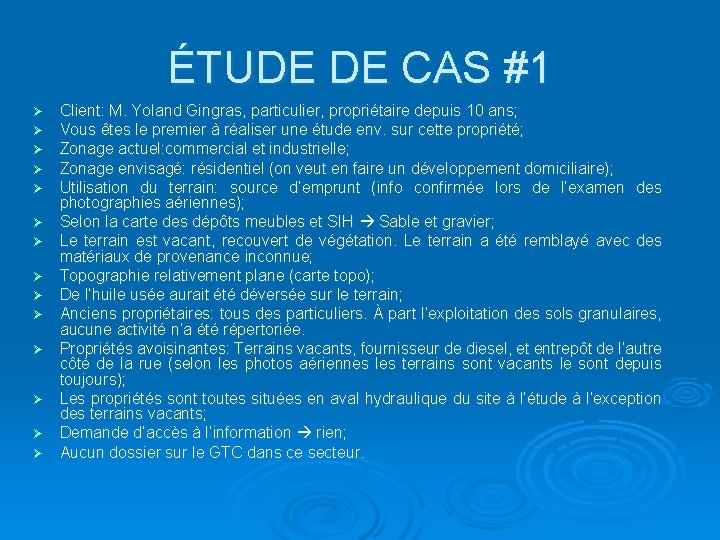 ÉTUDE DE CAS #1 Ø Ø Ø Ø Client: M. Yoland Gingras, particulier, propriétaire