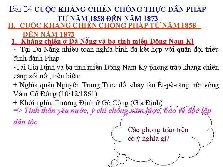 Bài 24 CUỘC KHÁNG CHIẾN CHỐNG THỰC D N PHÁP TỪ NĂM 1858 ĐẾN