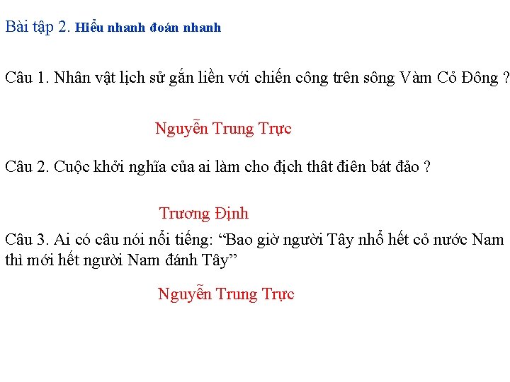 Bài tập 2. Hiểu nhanh đoán nhanh Câu 1. Nhân vật lịch sử gắn