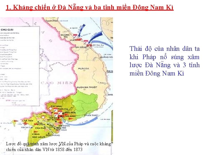 1. Kháng chiến ở Đà Nẵng và ba tỉnh miền Đông Nam Kì Thái