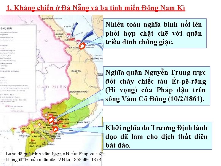 1. Kháng chiến ở Đà Nẵng và ba tỉnh miền Đông Nam Kì Nhiều
