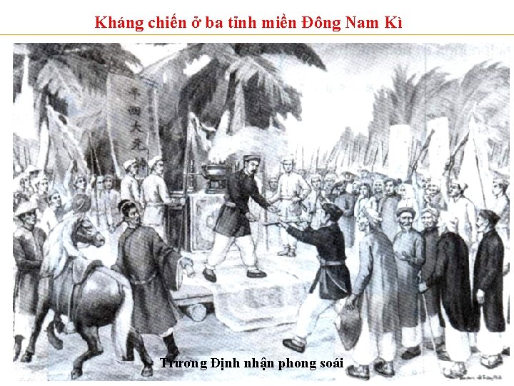 Kháng chiến ở ba tỉnh miền Đông Nam Kì Trương Định nhận phong soái