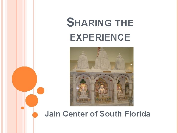 SHARING THE EXPERIENCE Jain Center of South Florida 