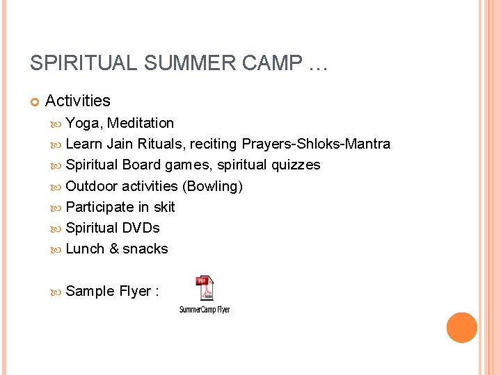 SPIRITUAL SUMMER CAMP … Activities Yoga, Meditation Learn Jain Rituals, reciting Prayers-Shloks-Mantra Spiritual Board