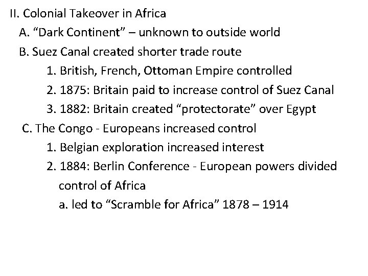 II. Colonial Takeover in Africa A. “Dark Continent” – unknown to outside world B.