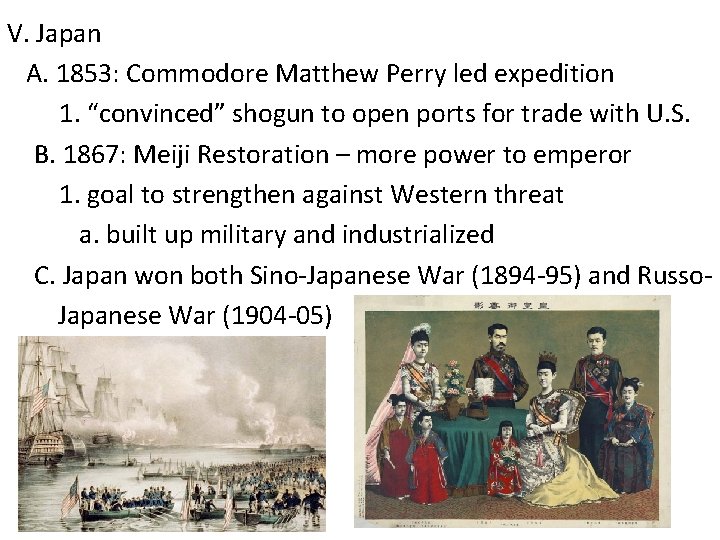 V. Japan A. 1853: Commodore Matthew Perry led expedition 1. “convinced” shogun to open