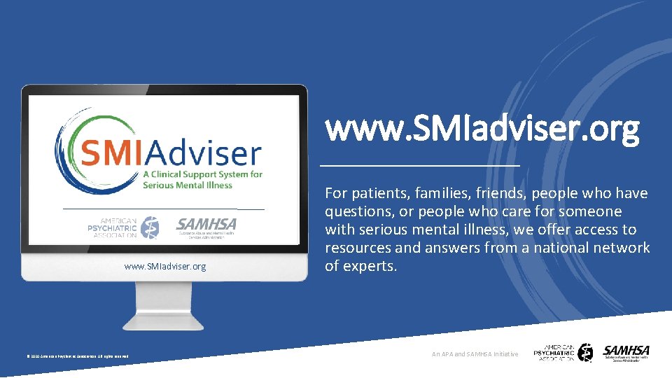 www. SMIadviser. org © 2020 American Psychiatric Association. All rights reserved. For patients, families,