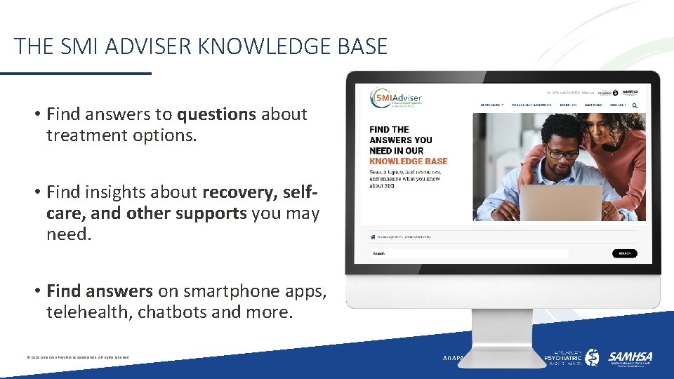 THE SMI ADVISER KNOWLEDGE BASE • Find answers to questions about treatment options. •