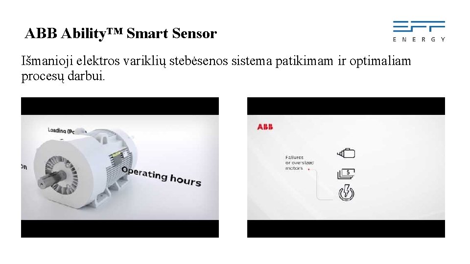 ABB Ability™ Smart Sensor Išmanioji elektros variklių stebėsenos sistema patikimam ir optimaliam procesų darbui.