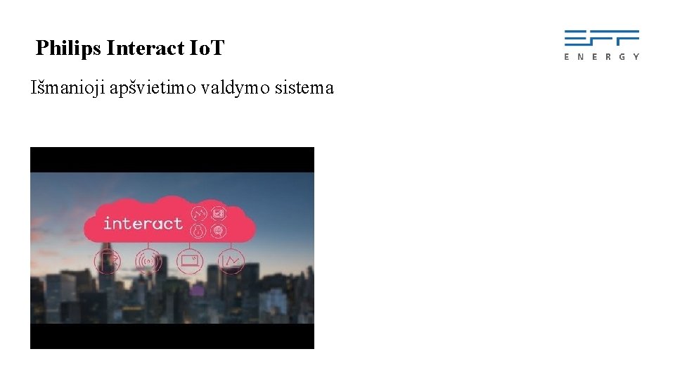 Philips Interact Io. T Išmanioji apšvietimo valdymo sistema 