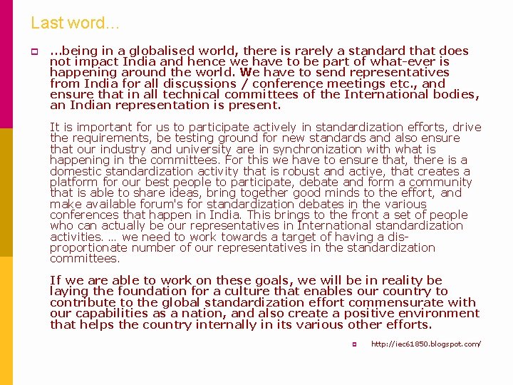 Last word… . . . being in a globalised world, there is rarely a