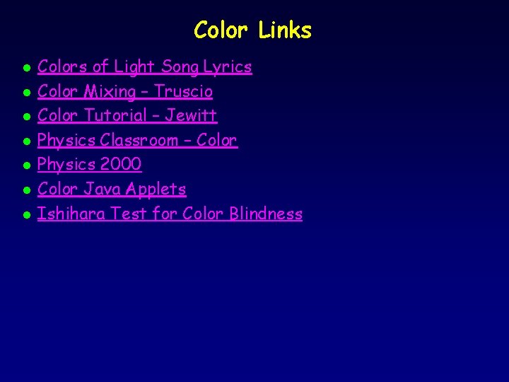 Color Links l l l l Colors of Light Song Lyrics Color Mixing –